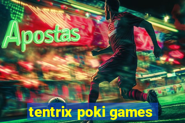 tentrix poki games